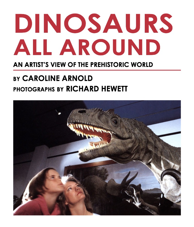 Dinosaurs All Around: An Artist's View Of The Prehistoric World book cover