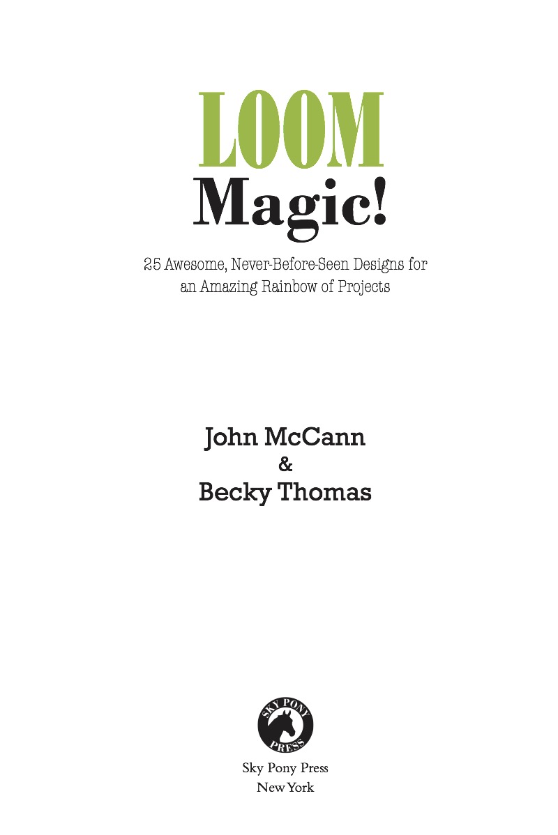 Loom Magic!: 25 Awesome, Never-Before-Seen Designs for an Amazing Rainbow of Projects book cover