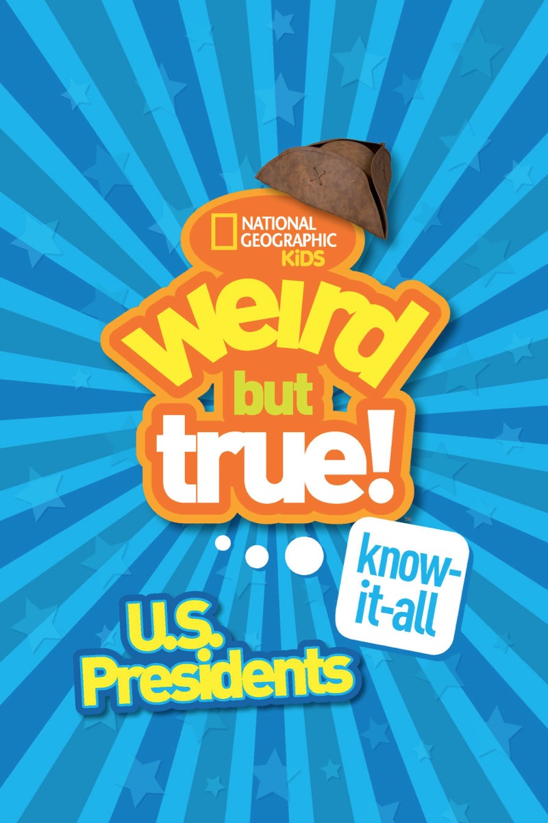 Weird But True Know-It-All: U.S. Presidents book cover