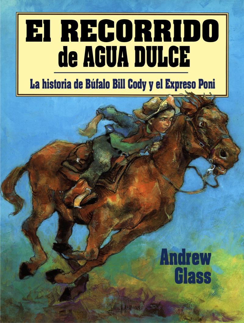 El Recorrido de Agua Dulce: La Historia de Buffalo Bill Cody y el Expreso Poni book cover