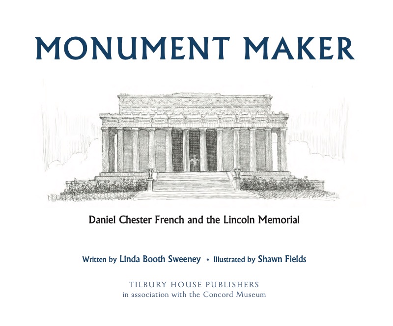 Monument Maker: Daniel Chester French and the Lincoln Memorial book cover