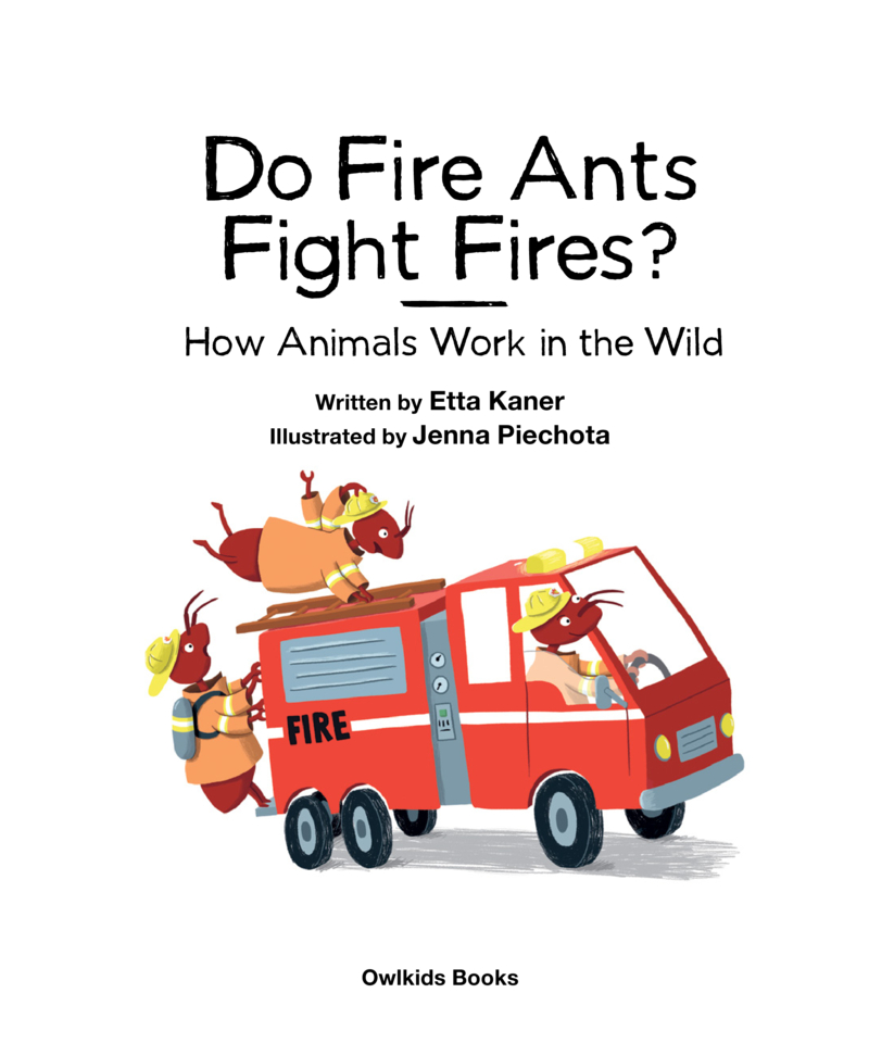 Do Fire Ants Fight Fires? How Animals Work in the Wild book cover
