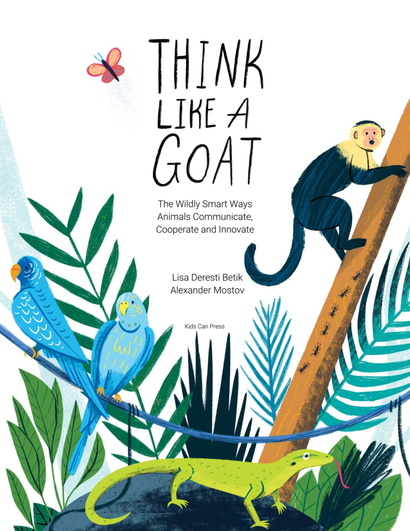 Think Like a Goat: The Wildly Smart Ways Animals Communicate, Cooperate and Innovate book cover