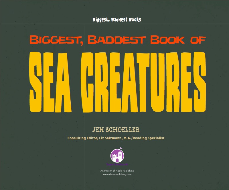 Biggest, Baddest Book of Sea Creatures book cover