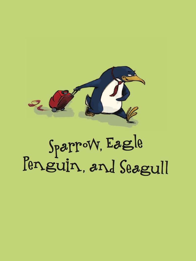 Sparrow, Eagle, Penguin, and Seagull: What Is a Bird? book cover