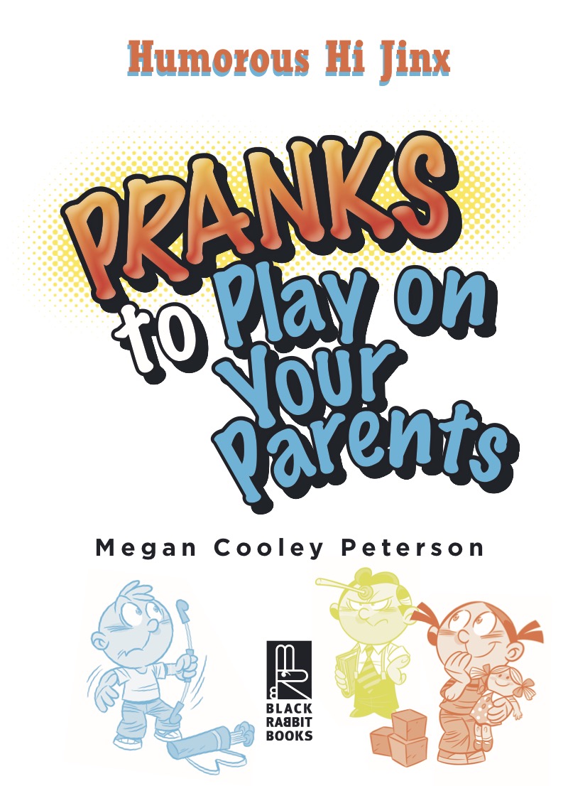 Pranks to Play on Your Parents book cover