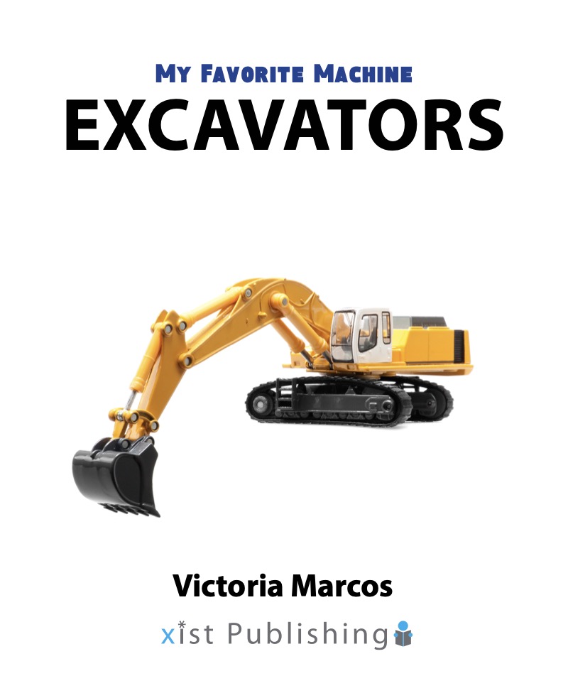 My Favorite Machine: Excavators book cover