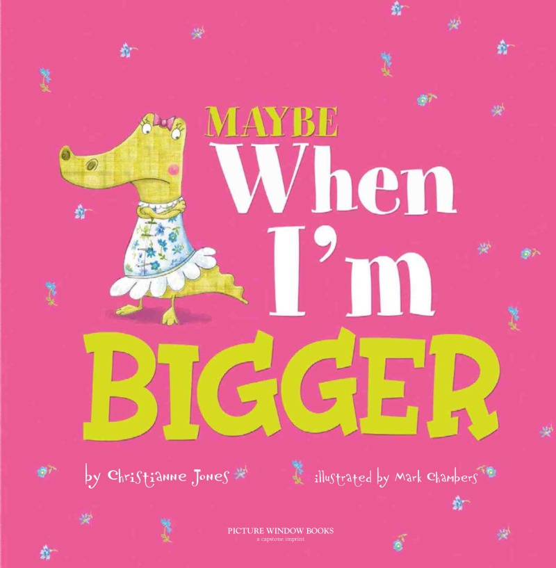 Maybe When I'm Bigger book cover
