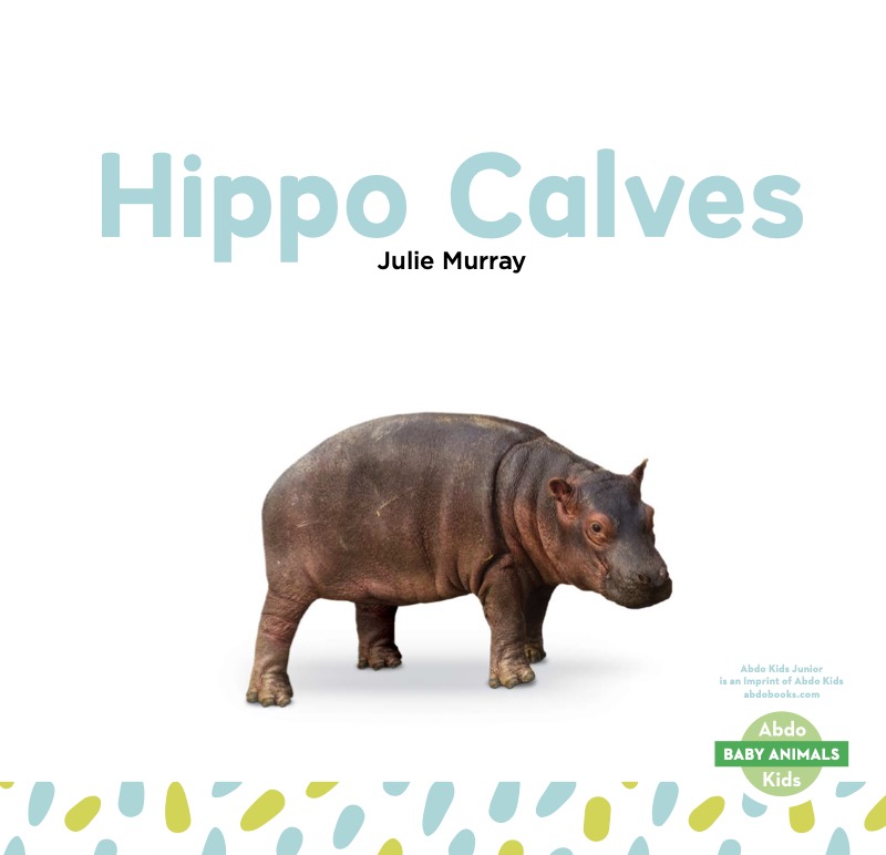Baby Animals: Hippo Calves book cover