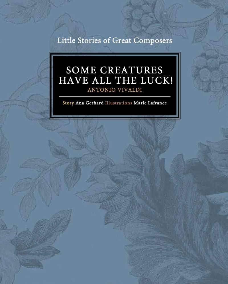 Some Creatures Have All the Luck!: Antonio Vivaldi book cover