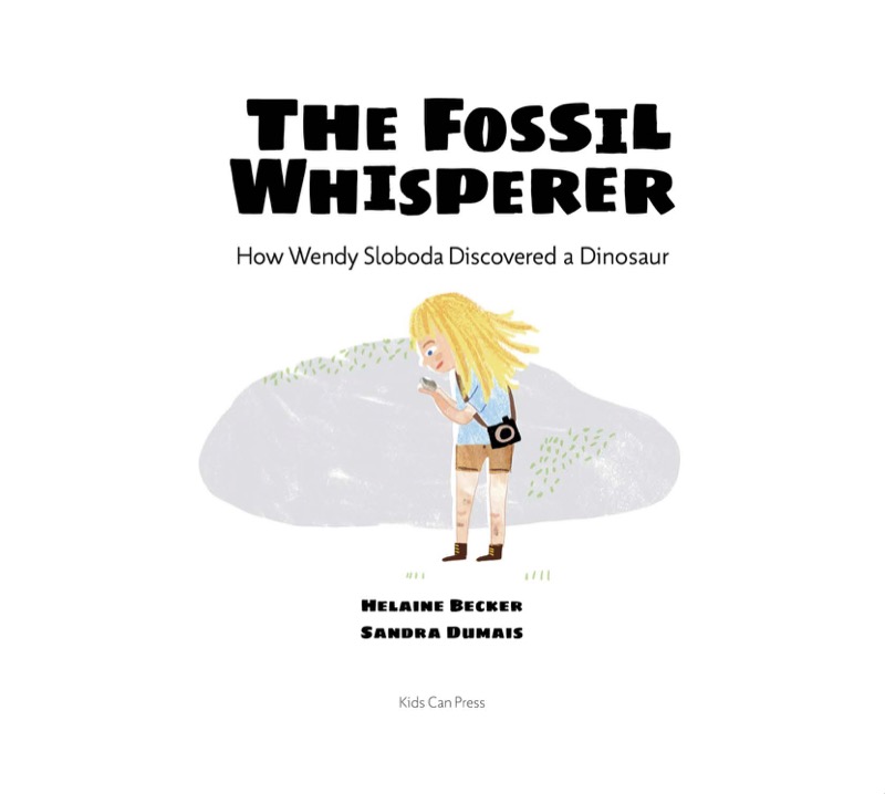 The Fossil Whisperer: How Wendy Sloboda Discovered a Dinosaur book cover