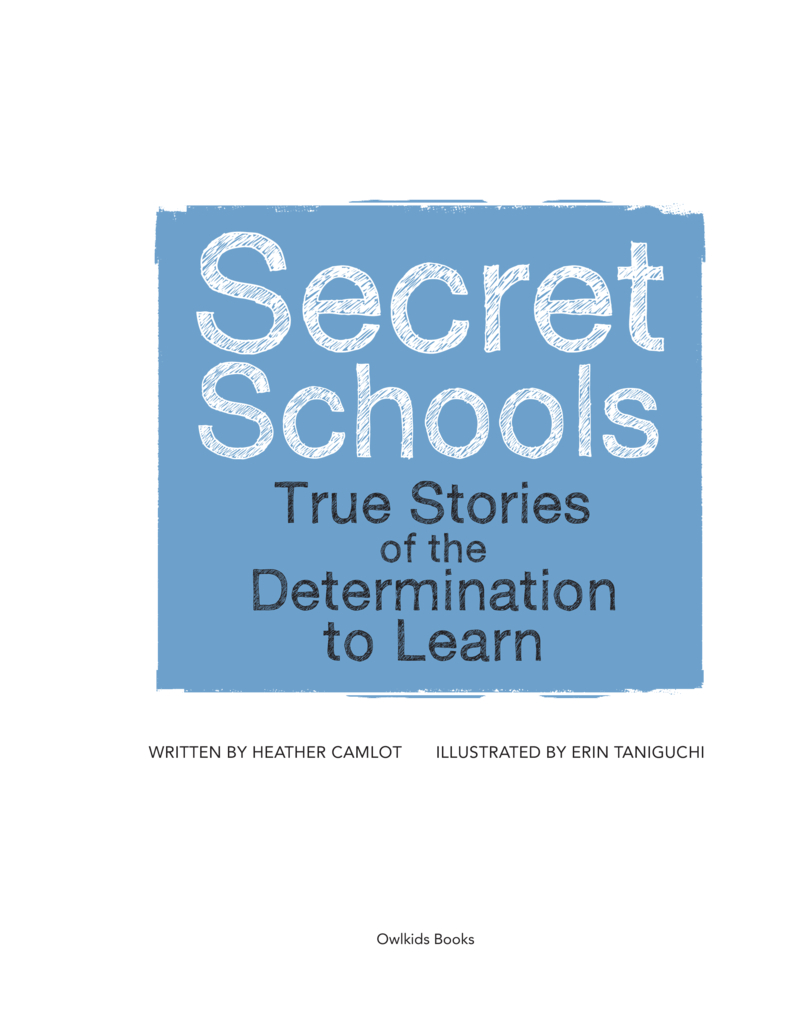 Secret Schools: True Stories of Bravery, Ingenuity, and the Determination to Learn book cover