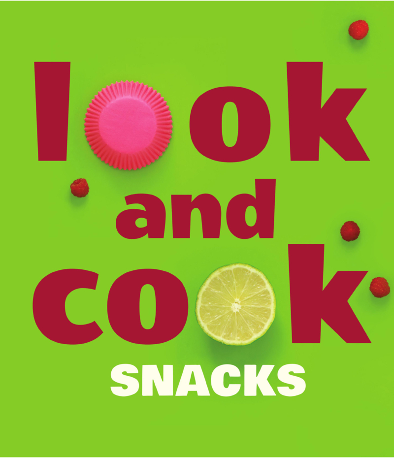 Look and Cook Snacks: A First Book of Recipes in Pictures book cover