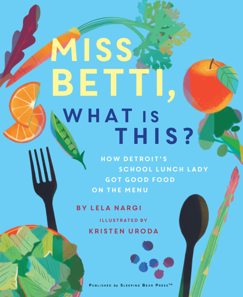 Miss Betti, What Is This?: How Detroit’s School Lunch Lady Got Good Food on the Menu book cover