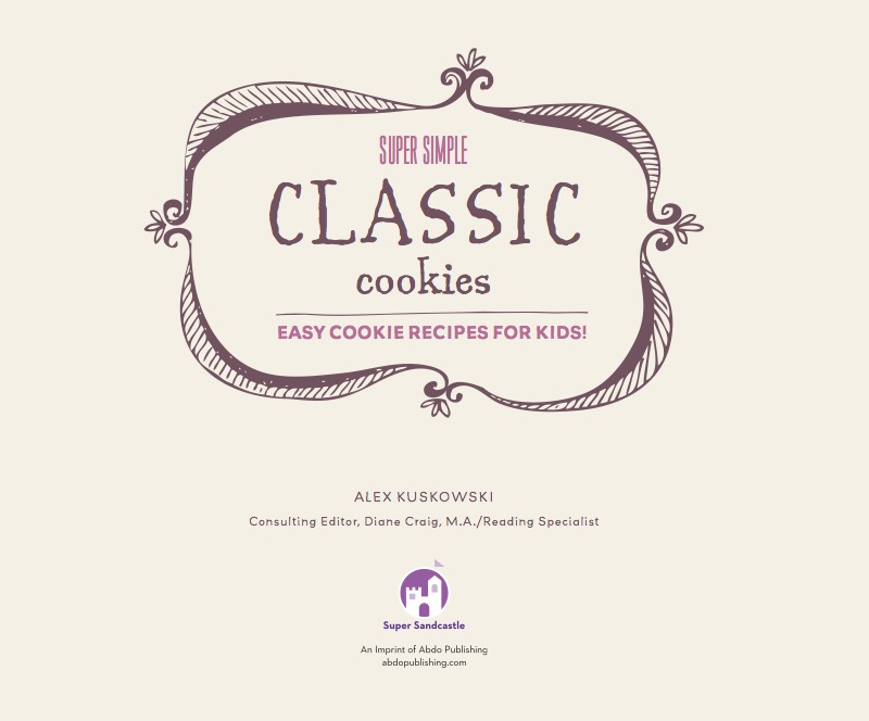 Super Simple Classic Cookies: Easy Cookie Recipes for Kids! book cover