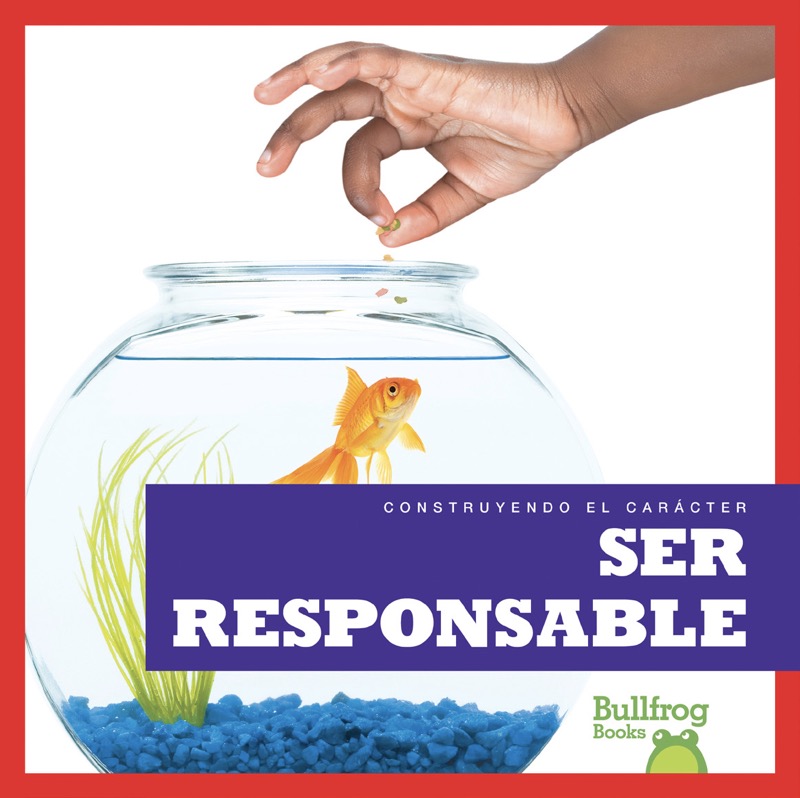 Construyendo el carácter: Ser responsable book cover