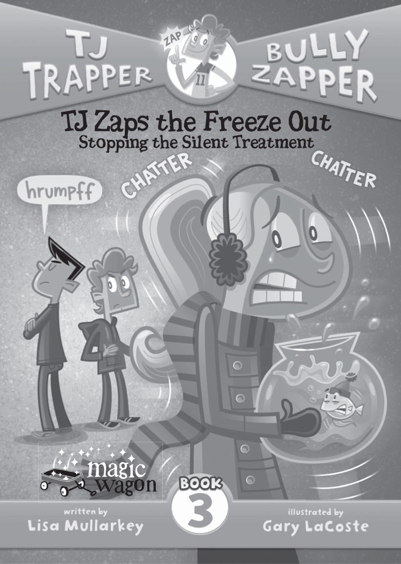TJ Zaps the Freeze Out #3: Stopping the Silent Treatment book cover