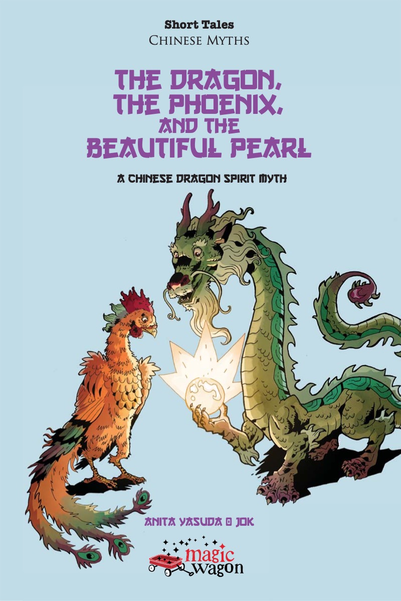 Dragon, the Phoenix, & the Beautiful Pearl: A Chinese Dragon Spirit Myth book cover