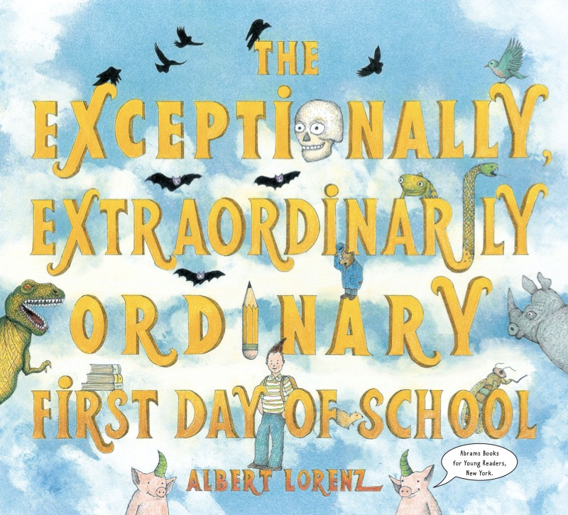 The Exceptionally Extraordinarily Ordinary First Day of School book cover