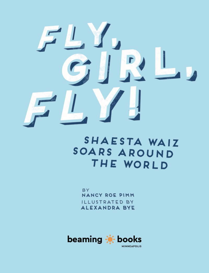 Fly, Girl, Fly!: Shaesta Waiz Soars Around the World book cover
