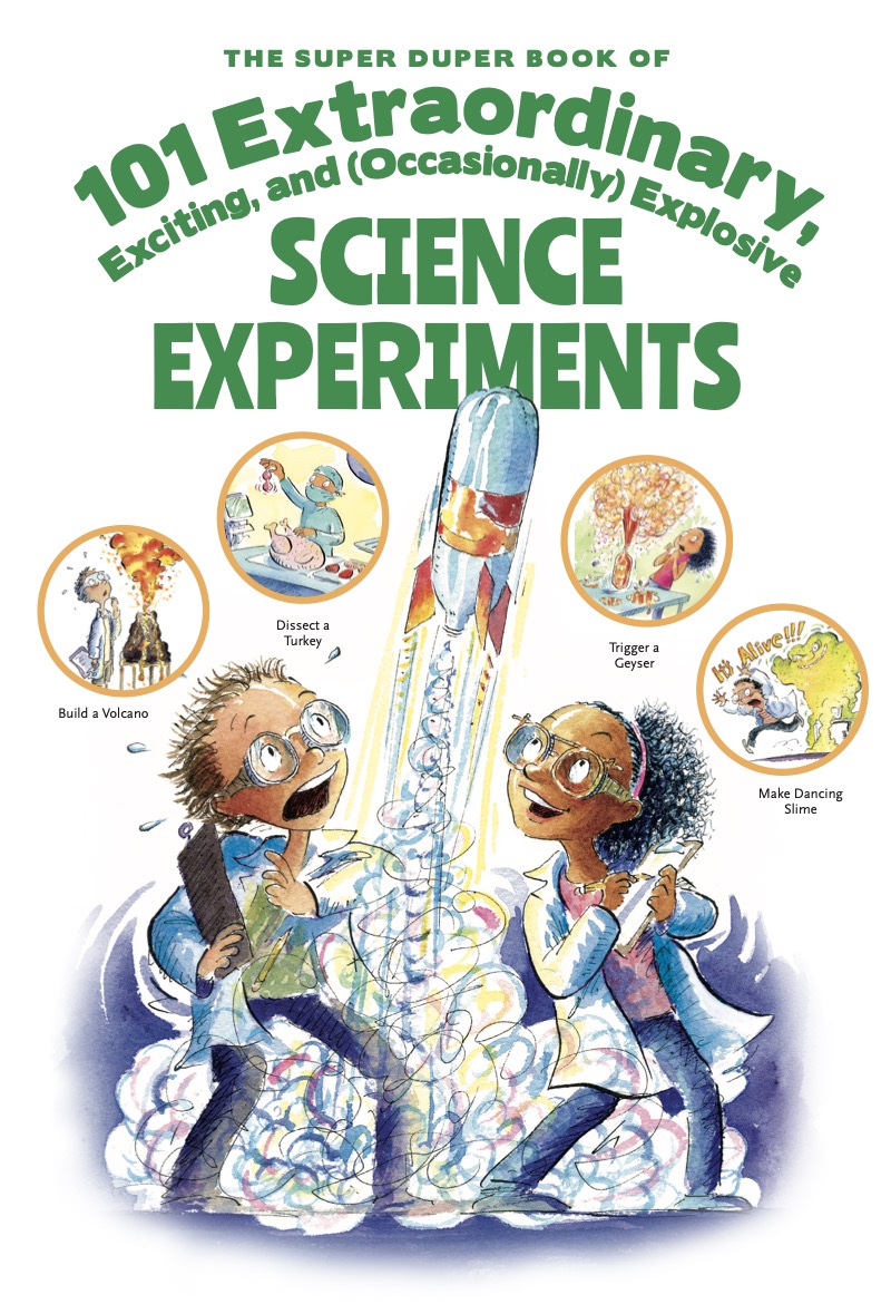 The Super Duper Book of 101 Extraordinary, Exciting, and (Occasionally) Explosive Science Experiments book cover