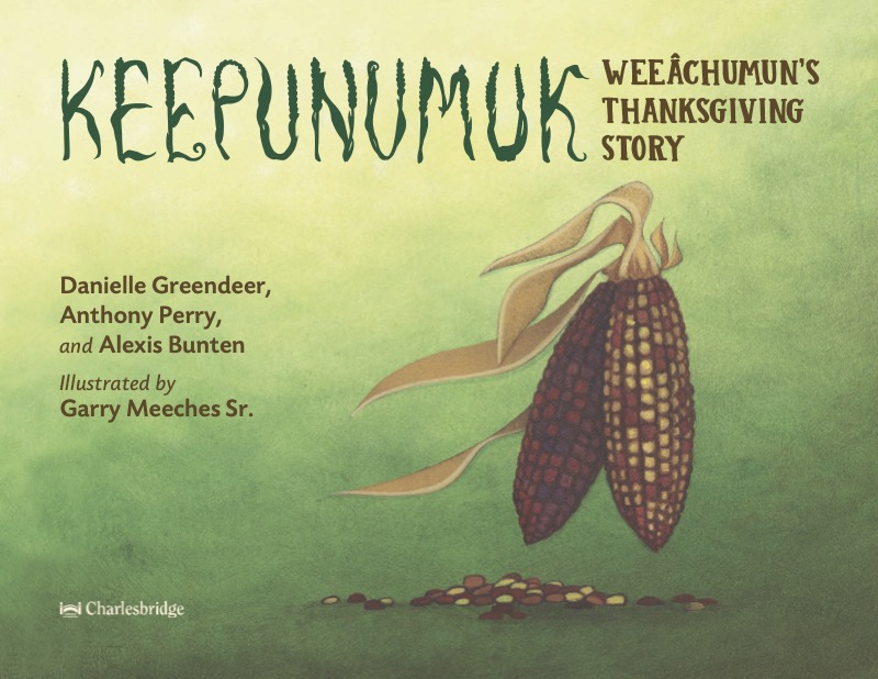 Keepunumuk: Weeâchumun's Thanksgiving Story book cover