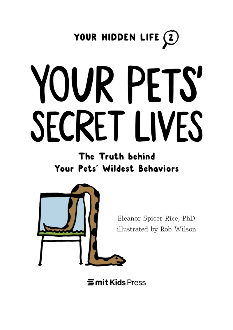 Your Pets’ Secret Lives: The Truth Behind Your Pets' Wildest Behaviors book cover